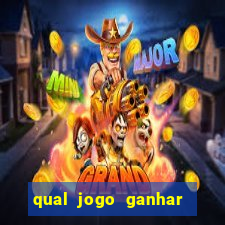 qual jogo ganhar dinheiro sem depositar nada